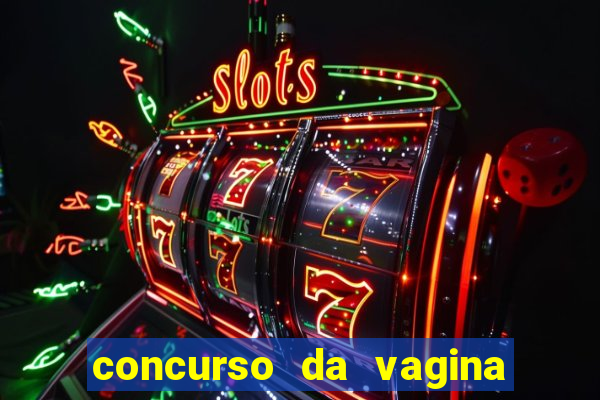 concurso da vagina mais bonita do brasil